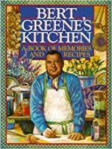 Bert Greene's Kitchen: A Book of Memories and Recipes