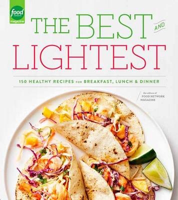 Best and Lightest: 150 Healthy Recipes for Breakfast, Lunch, and Dinner