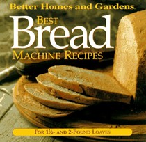 Best Bread Machine Recipes: For 1 1/2- and 2-pound  loaves 