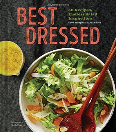Best Dressed: 50 Recipes, Endless Salad Inspiration