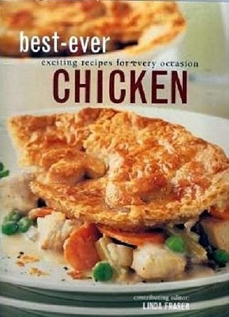 Best-Ever Chicken: Exciting Recipes for Every Occasion