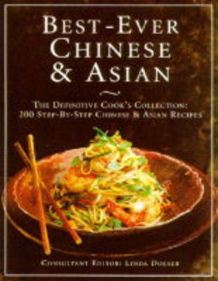 Best-ever Chinese and Asian: The Definitive Cook's Collection: 200 Step-By-Step Recipes