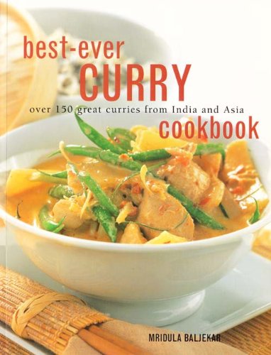 Best-Ever Curry Cookbook: Over 150 Great Curries from India and Asia