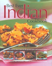 Best Ever Indian Cookbook: 325 Delicious Step-by-Step Recipes for the Greatest Spicy and Aromatic Dishes