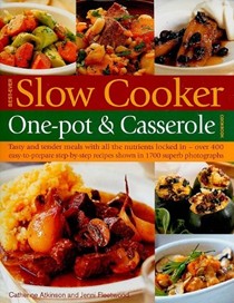 Best-Ever Slow Cooker, One-Pot and Casserole Cookbook: Tasty and Tender Meals with All the Nutrients Locked In