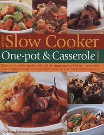 Best-Ever Slow Cooker, One-Pot & Casserole Cookbook: Tasty and Tender Meals with All the Nutrients Locked In