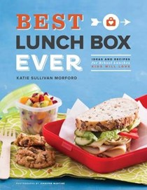 Best Lunch Box Ever: Ideas and Recipes for School Lunches Kids