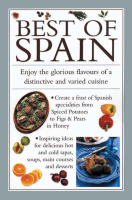 Best of Spain: The Taste of Sunny Spain Brought to Life in Over 30 Delectable Recipes