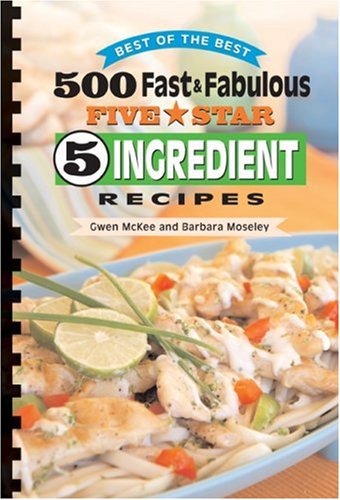 Best of the Best: 500 Fast & Fabulous Five Star 5-ingredient Recipes