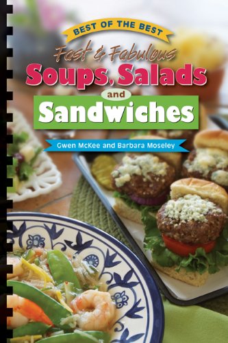 Best of the Best Fast & Fabulous Soups, Salads and Sandwiches