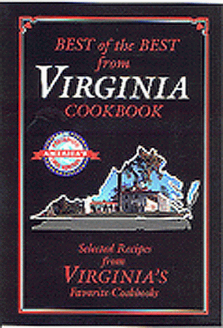 Best of the Best from Virginia: Selected Recipes from Virginia's Favorite Cookbooks