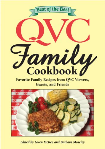 Best of the Best QVC Family Cookbook: Favorite Family Recipes from QVC Viewers, Guests, and Friends