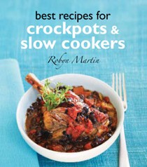 Best Recipes for Crockpots & Slow Cookers