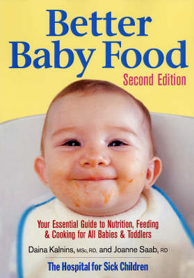 Better Baby Food: Your Essential Guide to Nutrition, Feeding and Cooking for All Babies and Toddlers