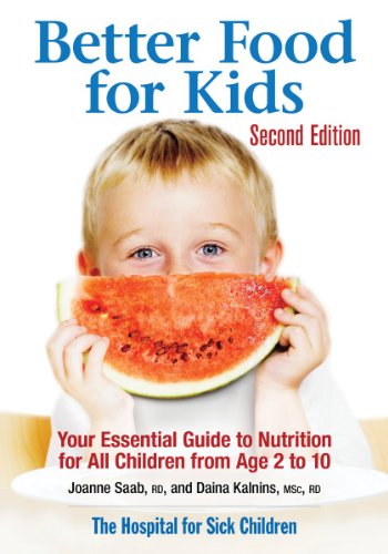 Better Food for Kids: Your Essential Guide to Nutrition for All Children from Age 2 to 10