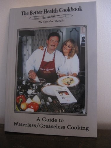 Better Health Cookbook (Delicious Recipes Low in Fat,High in Nutrients, Waterles