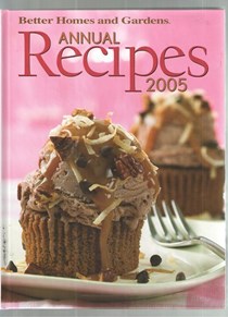 Better Homes & Gardens Annual Recipes 2005