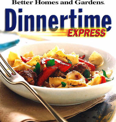 Better Homes & Gardens Dinnertime Express: Better Homes & Garden