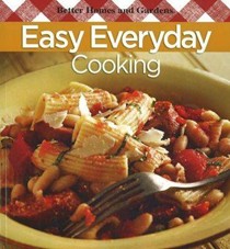 Better Homes & Gardens Easy Everyday Cooking