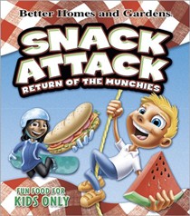 Better Homes & Gardens Snack Attack: Return of the Munchies