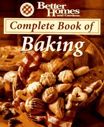 Better Homes And Garden: Complete Book of Baking