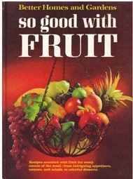 Better Homes and Gardens - So Good with Fruit