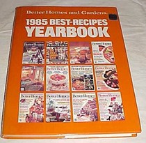 Better Homes and Gardens 1985 Best-Recipes Yearbook