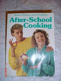 Better Homes and Gardens After-School Cooking