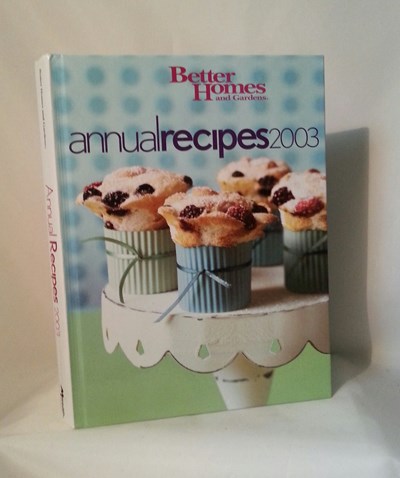 Better Homes and Gardens Annual Recipes 2003