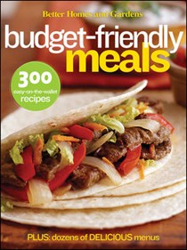 Better Homes and Gardens Budget-Friendly Meals