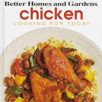 Better Homes and Gardens Chicken (Cooking for Today Series)