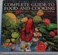 Better Homes and Gardens Complete Guide to Food and Cooking: An Illustrated Guide to Successful Cooking