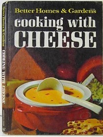 Better Homes and Gardens Cooking With Cheese