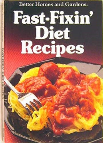 Better Homes And Gardens Fast-Fixin' Diet Recipes