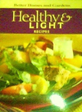 Better Homes and Gardens Healthy & Light Recipes