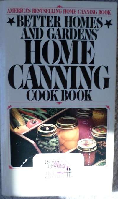 Better Homes and Gardens Home Canning Cookbook
