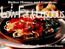 Better Homes and Gardens Low-Fat & Luscious