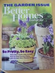 Better Homes and Gardens Magazine, April 2012: The Garden Issue