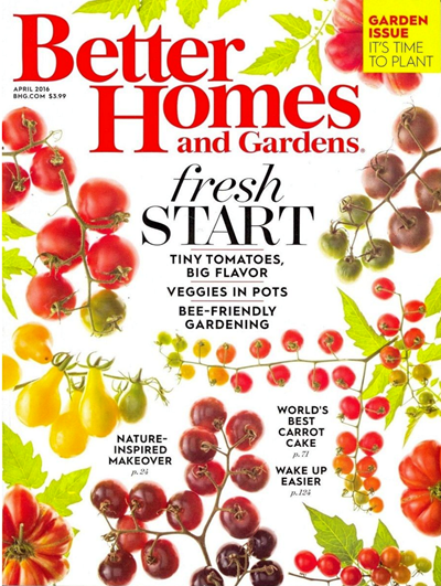 Better Homes and Gardens Magazine, April 2016: Garden Issue
