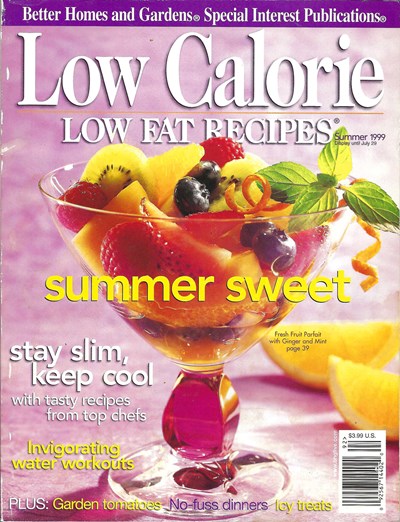 Better Homes and Gardens Magazine Special Interest Low Calorie Low Fat Recipes - Summer 1999