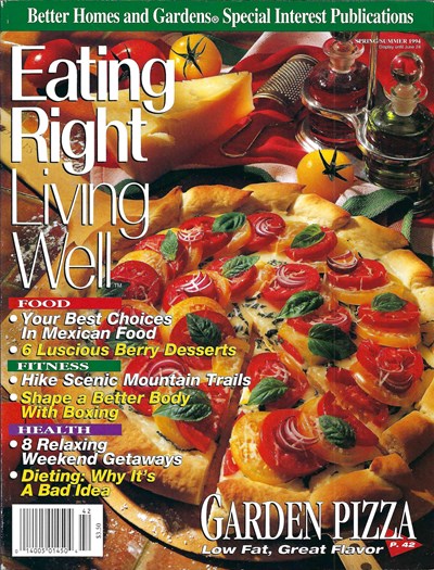 Better Homes and Gardens Magazine Special Interest Eating Right Living Well - Spring/Summer 1994