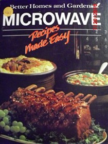 Better Homes and Gardens Microwave Recipes Made Easy