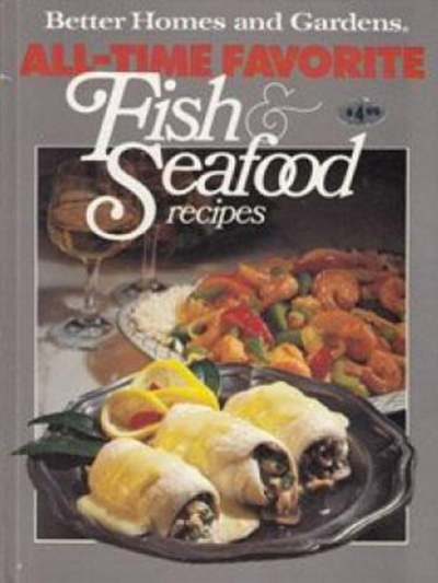 Better Homes Gardens All-Time Favorite Fish & Seafood Recipes