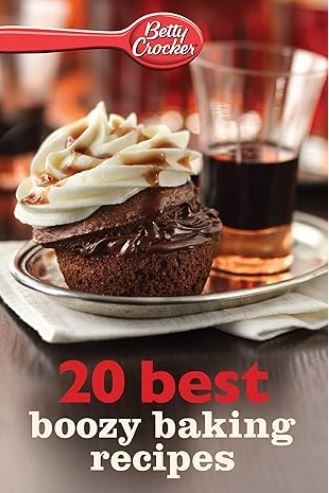 Betty Crocker 20 Best Boozy Baking Recipes