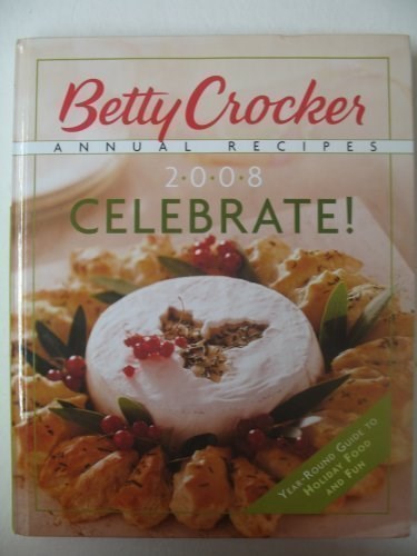 Betty Crocker Annual Recipes Celebrate!:  2008 Volume 2