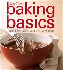 Betty Crocker Baking Basics: Recipes and Tips to Bake with Confidence