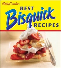 Betty Crocker Best Bisquick Recipes