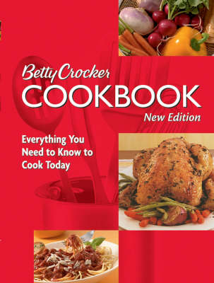 Betty Crocker Cookbook, 10th Edition : Everything You Need to Know to Cook Today