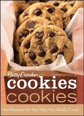 Betty Crocker Cookies: 100 Recipes for the Way You Really Cook