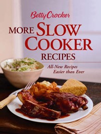 Betty Crocker More Slow Cooker Recipes